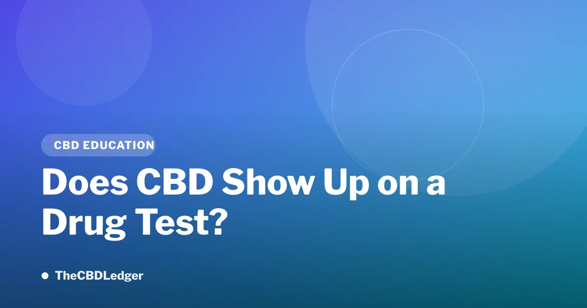Does CBD Show Up on a Drug Test?